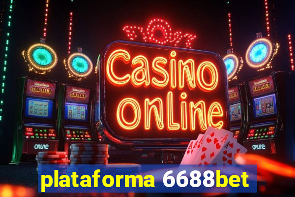 plataforma 6688bet